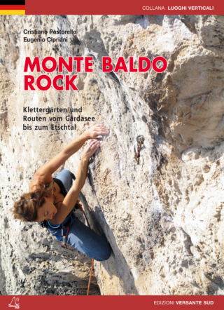 MONTE BALDO ROCK Klettergärten und Routen vom Gardasee bis zum Etschtal.