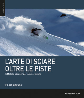 copertina di L’ARTE DI SCIARE OLTRE LE PISTE - Il Metodo Caruso ® per lo sci completo - Paolo Caruso